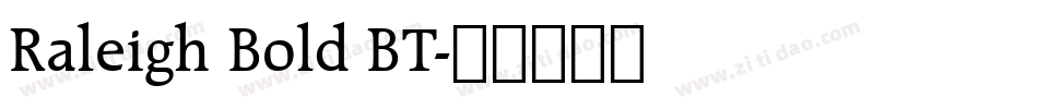 Raleigh Bold BT字体转换